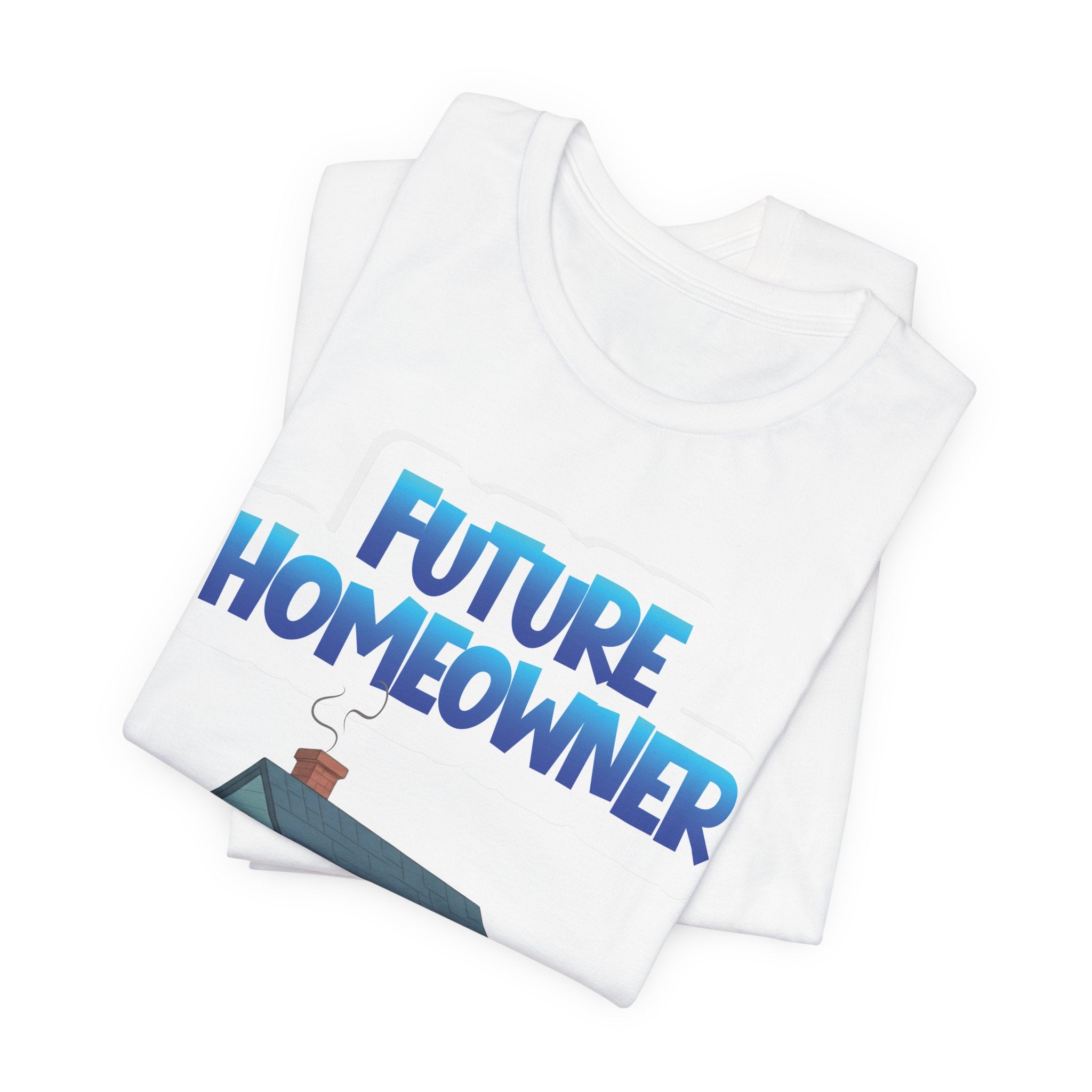 'Future Homeowner' Unisex Jersey Short Sleeve Tee