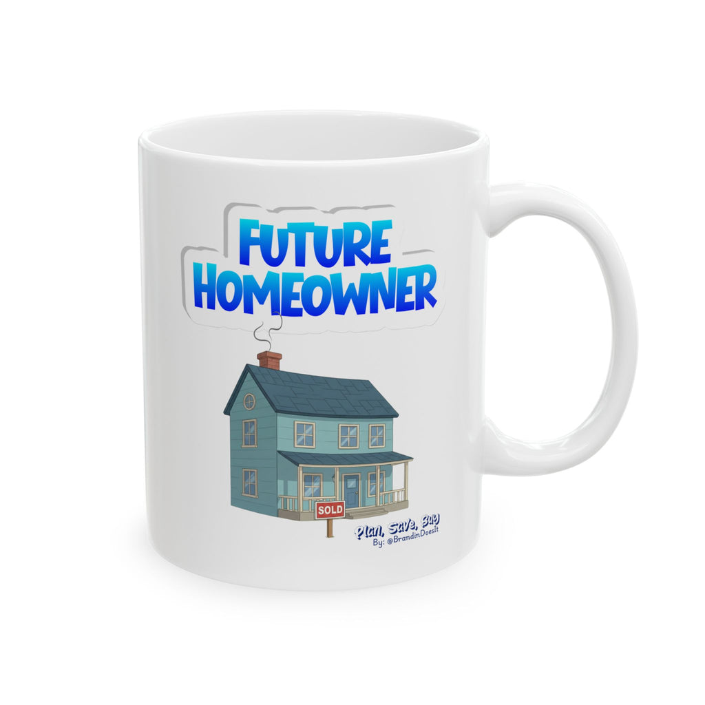 'Future Homeowner' Ceramic Coffee Cup (11oz, 15oz)