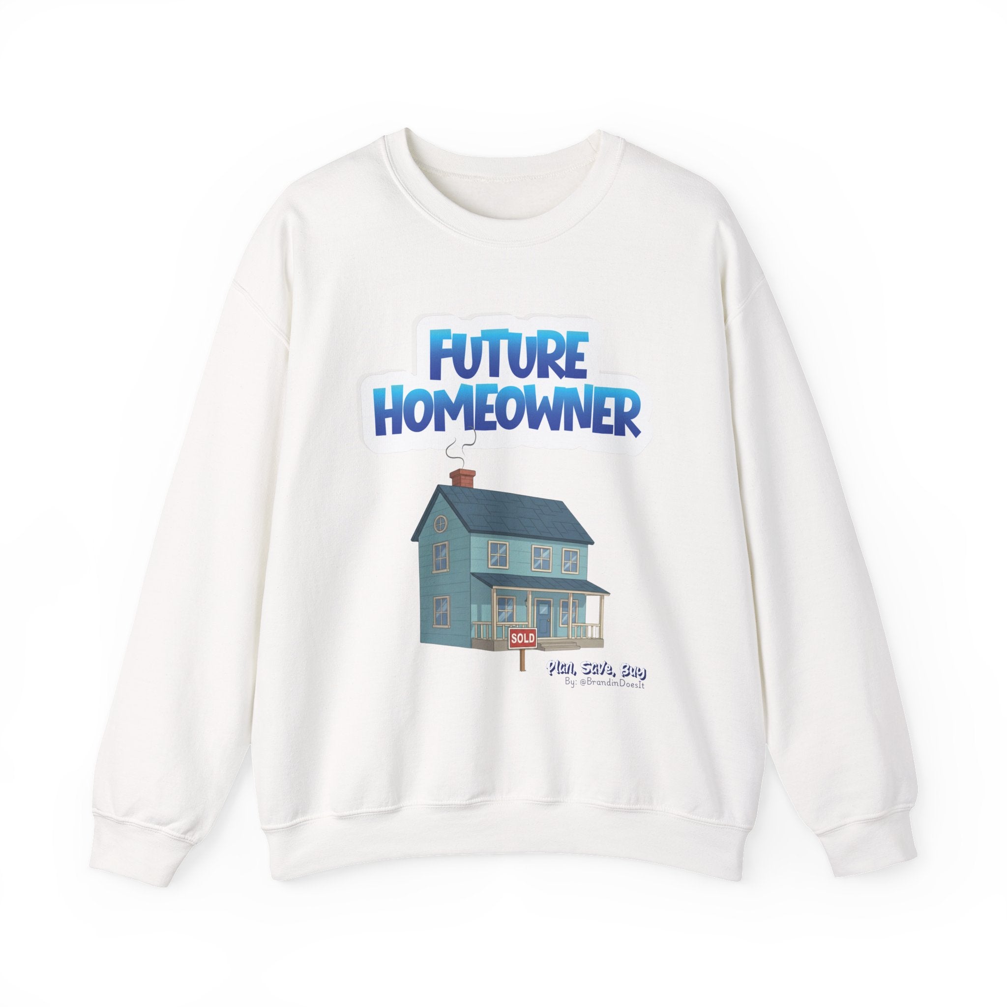 Sweatshirt — "Future Homeowner" Cozy Crewneck
