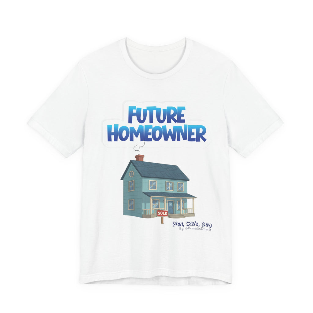 'Future Homeowner' Unisex Jersey Short Sleeve Tee