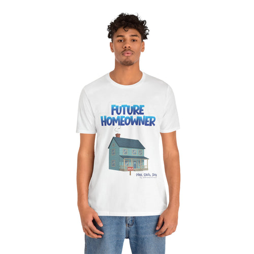 'Future Homeowner' Unisex Jersey Short Sleeve Tee