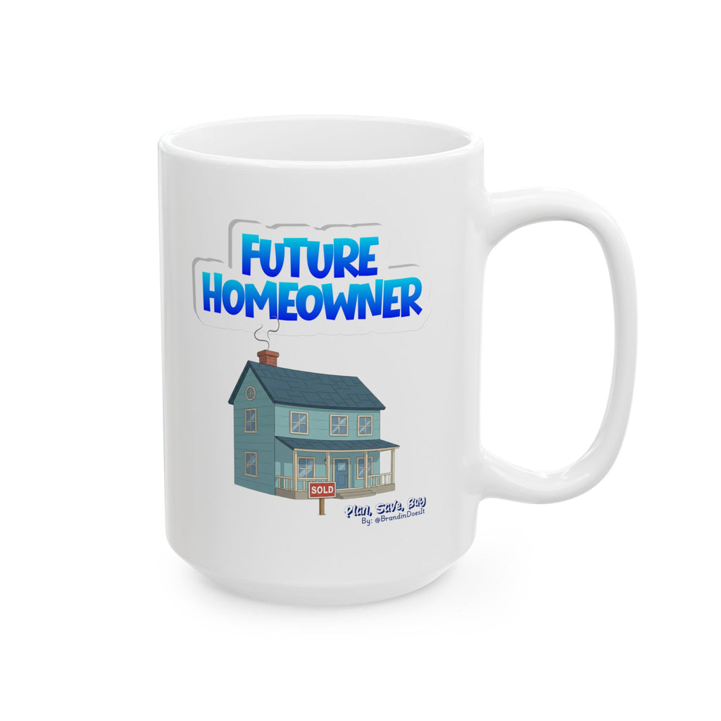 'Future Homeowner' Ceramic Coffee Cup (11oz, 15oz)